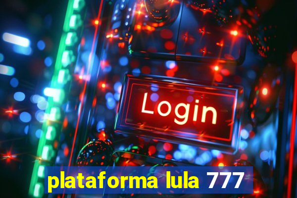 plataforma lula 777